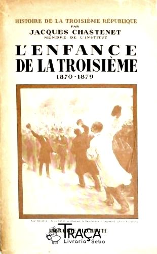 Lenfance de Latroisieme - 1870-1879