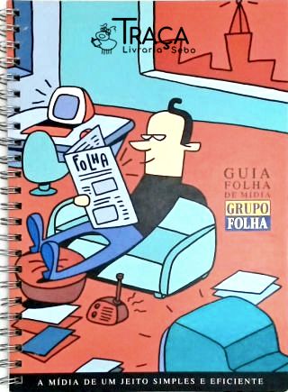 Guia Folha de Mídia - a Mídia de Um Jeito Simples e Eficiente