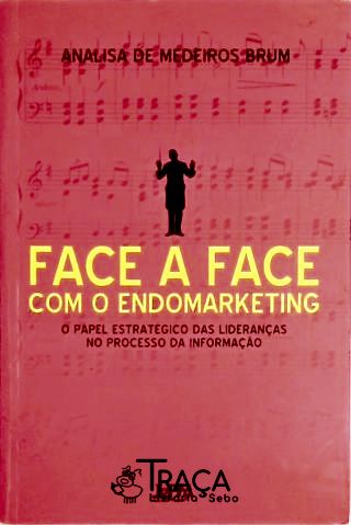 Face a Face com o Endomarketing