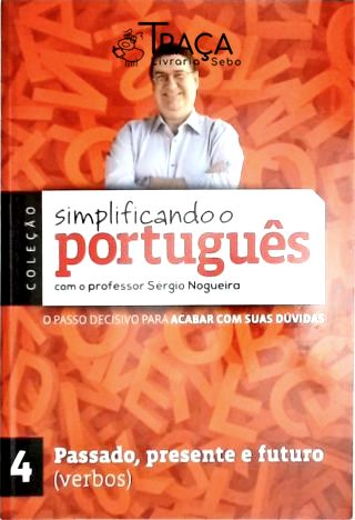 Simplificando o Portugues com o Professor Sergio Nogueira - Vol. 4