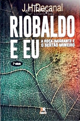 Riobaldo e Eu - a Roça Imigrante e o Sertão Mineiro