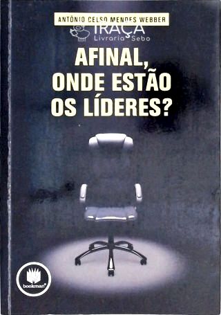 Afinal, Onde Estão Seus Líderes