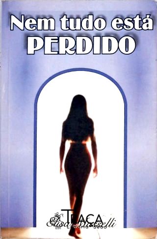 Nem Tudo Está Perdido