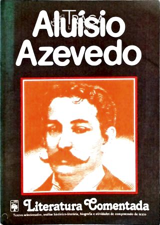 Literatura Comentada - Aluísio Azevedo