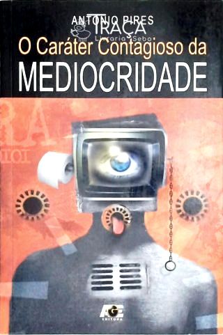 O Caráter Contagioso da Mediocridade