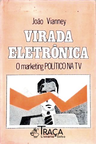 Virada Eletrônica - Marketing Político Na Tv