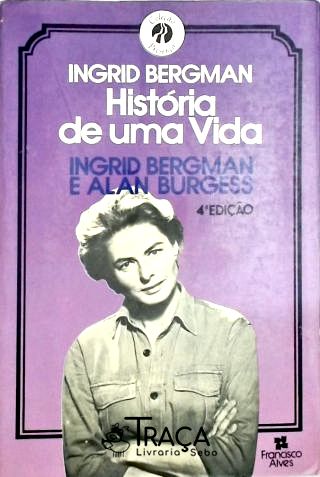 Ingrid Bergman - História de Uma Vida
