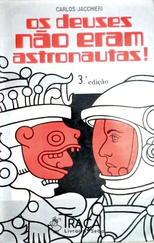 Os Deuses Não Eram Astronautas