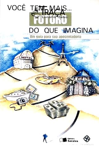Você Tem Mais Futuro do Que Imagina.
