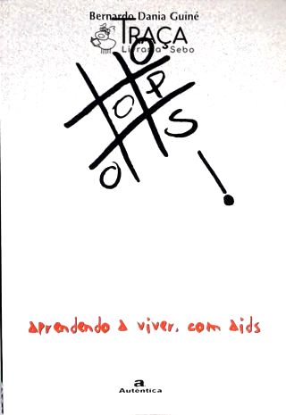 Ops! Aprendendo a Viver, com Aids