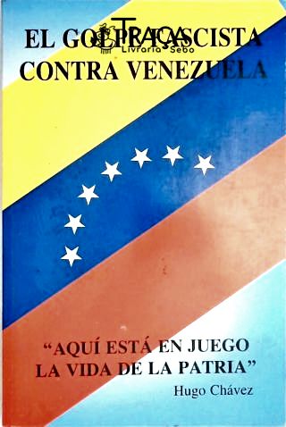 El Golpe Fascista Contra Venezuela