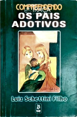 Compreendendo os Pais Adotivos