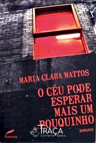 O Céu Pode Esperar Mais Um Pouquinho