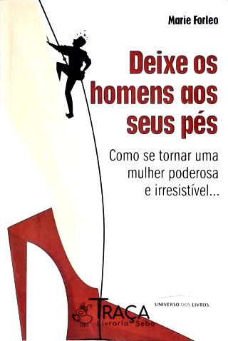 Deixe os Homens Aos Seus Pés