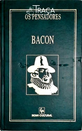 Os Pensadores - Francis Bacon