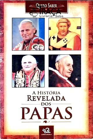 A História Revelada dos Papas
