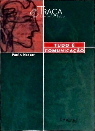 Tudo É Comunicação