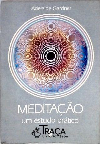 Meditação - Um Estudo Prático