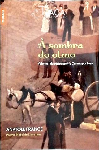 À Sombra do Olmo - Vol. 1 da Série História Contemporânea