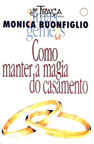 Como Manter a Magia do Casamento