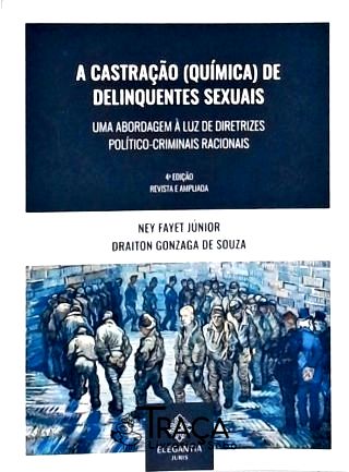 A Castração (química) de Delinquentes Sexuais