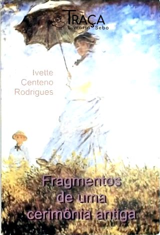 Fragmentos de Uma Cerimônia Antiga