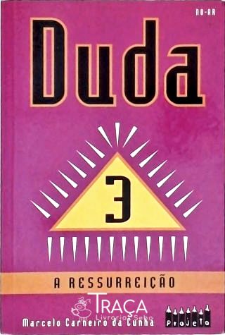 Duda 3 - a Ressurreição