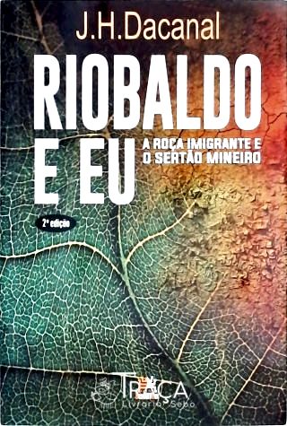 Riobaldo e Eu - a Roça Imigrante e o Sertão Mmneiro