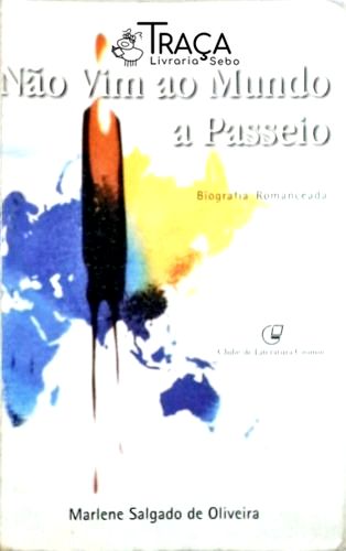 Não Vim Ao Mundo a Passeio