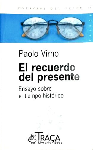 El Recuerdo Del Presente - Ensayo Sobre El Tiempo Historico