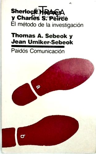 Sherlock Holmes Y Charles S. Peirce - El Metodo de La Investigacion