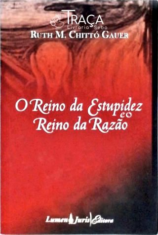 O Reino da Estupidez e o Reino da Razão