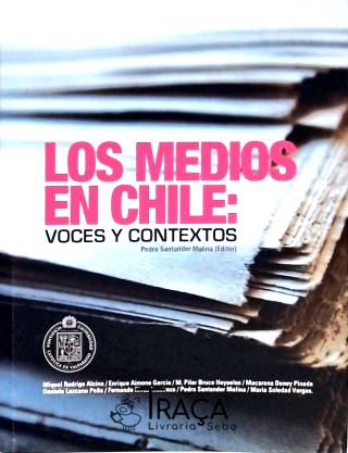 Los Medios En Chile - Voces Y Contextos