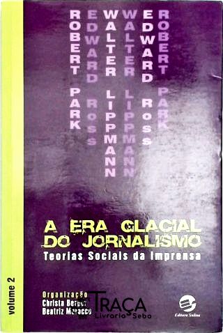 A Era Glacial do Jornalismo Vol. 2
