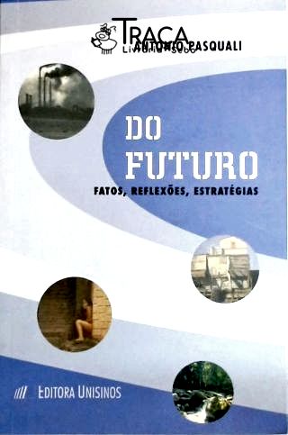 Do Futuro - Fatos, Reflexões, Estratégias