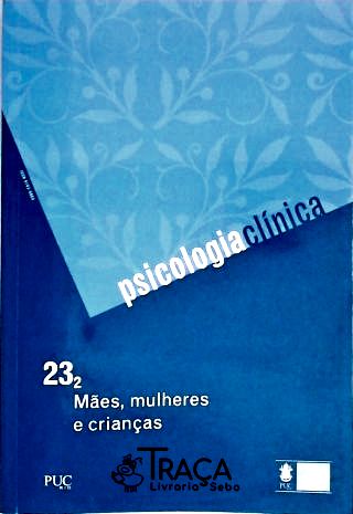 Psicologia Clínica - Mãe, Mulheres e Criança