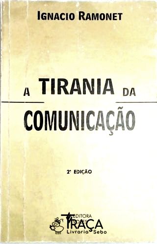 A Tirania da Comunicação