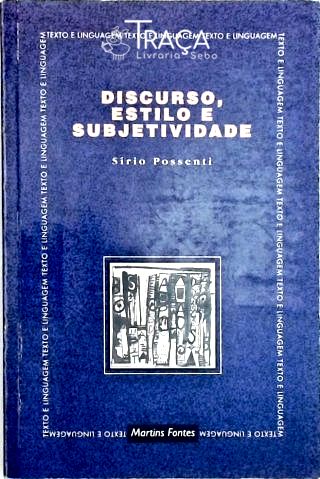 Discurso, Estilo e Subjetividade