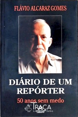 Diário de Um Repórter - 50 Anos sem Medo