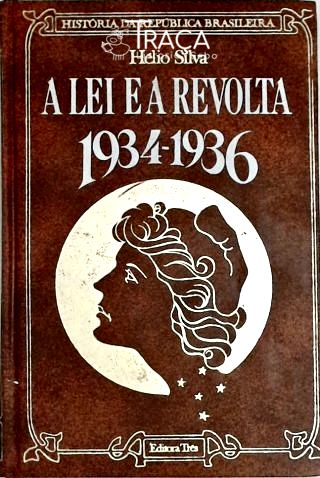 A Lei e a Revolta 1934-1936