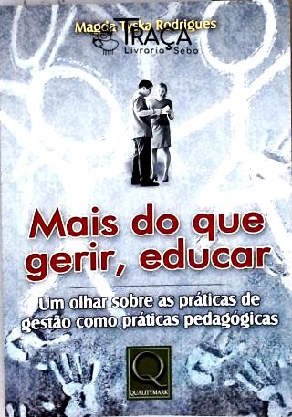 Mais do Que Gerir Educar