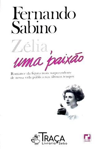 Zélia, Uma Paixão