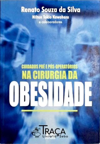 Obesidade - Cuidados Pré e Pós-operatórios Na Cirurgia