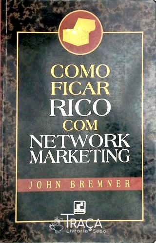Como Ficar Rico com Network Marketing