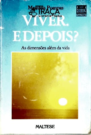 Viver. e Depois - as Dimensões Além da Vida
