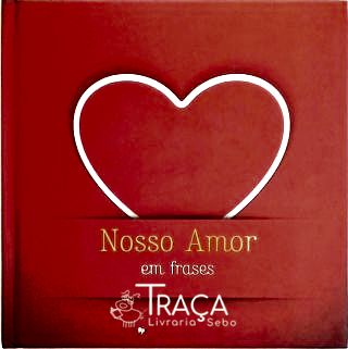 Nosso Amor em Frases