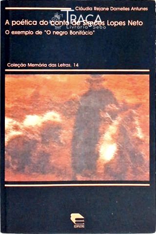 A Poética do Conto de Simões Lopes Neto - o Exemplo de o Negro Bonofácio