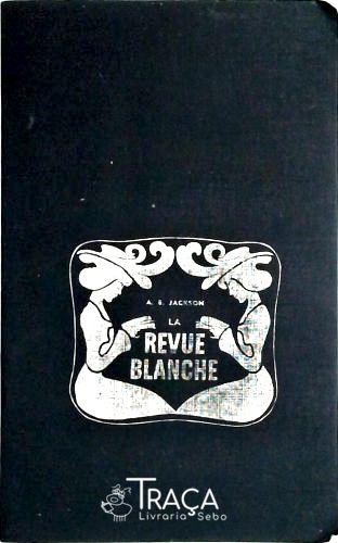 La Revue Blanche 1889-1903