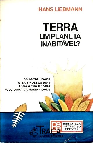 Terra, Um Planeta Inabitável