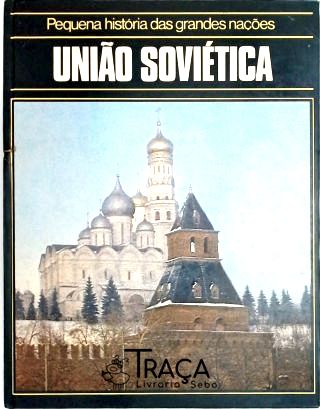 Pequena História das Grandes Nações - União Soviética